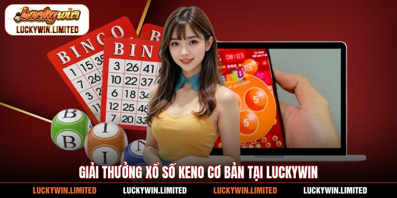 Giải thưởng xổ số Keno cơ bản tại Luckywin