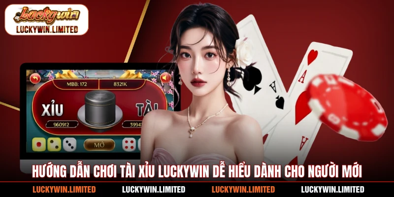 Hướng dẫn chơi tài xỉu Luckywin dễ hiểu dành cho người mới