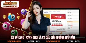 Xổ Số Keno - Cách Chơi Và Cơ Cấu Giải Thưởng Hấp Dẫn